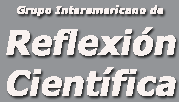GRUPO INTERAMERICANO DE REFLEXION CIENTIFICA